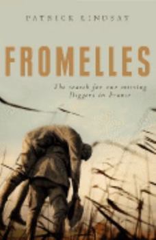 Hardcover FROMELLES - THE STORY OF AUSTRALIA'S DARKEST DAY - THE SEARCH FOR OUR FALLEN HEROES OF WORLD WAR ONE Book