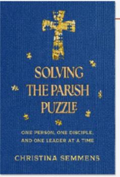 Paperback Solving The Parish Puzzle: One Person, One Disciple, And One Leader At A Time Book
