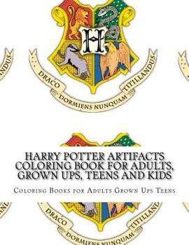 Harry Potter Artifacts Coloring Book for Adults, Grown Ups, Teens and Kids