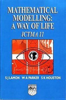 Paperback Mathematical Modelling: A Way of Life - Ictma 11 Book
