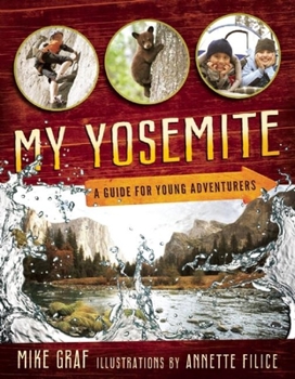 Paperback My Yosemite: A Guide for Young Adventurers Book