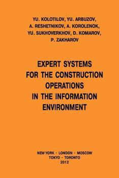 Paperback Expert Systems for the Construction Operations in the Information Environment Book