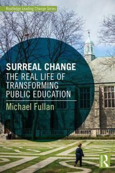 Paperback Surreal Change: The Real Life of Transforming Public Education Book