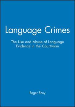 Paperback Language Crimes: The Use and Abuse of Language Evidence in the Courtroom Book