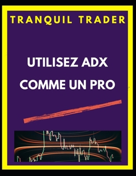 Paperback Utilisez Adx Comme Un Pro [French] Book