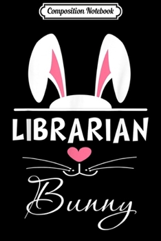Composition Notebook: Novetly LIBRARIAN Bunny Face Favorite - Funny Easter Journal/Notebook Blank Lined Ruled 6x9 100 Pages
