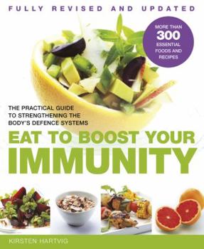 Paperback Eat to Boost Your Immunity: The Practical Guide to Strengthening the Body's Defense Systems Book