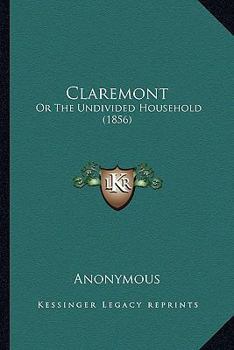 Paperback Claremont: Or The Undivided Household (1856) Book