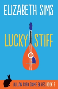 Lucky Stiff - Book #3 of the Lillian Byrd Crime Story