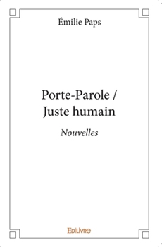 Paperback Porte-Parole / Juste humain: Nouvelles [French] Book