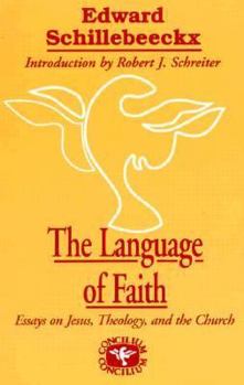 Paperback The Language of Faith: Essays on Jesus, Theology, and the Church Book
