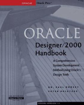 Paperback Oracle Designer 2000 Handbook: A Comprehensive System Development Method Using Oracle's Design Tools Book