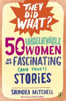 Paperback 50 Unbelievable Women and Their Fascinating (and True!) Stories Book
