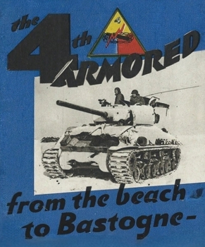 Paperback The 4th Armored Division In WW2 Unit History: From the Beach To Bastonge Book