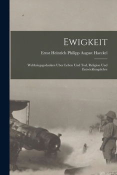 Paperback Ewigkeit; weltkriegsgedanken uber Leben und Tod, Religion und Entwicklungslehre [German] Book