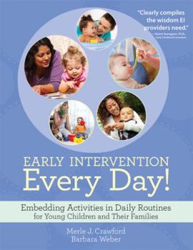 Paperback Early Intervention Every Day!: Embedding Activities in Daily Routines for Young Children and Their Families Book