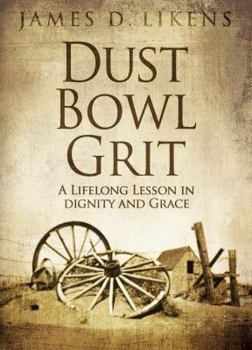 Paperback Dust Bowl Grit: A Lifelong Lesson in Dignity and Grace Book