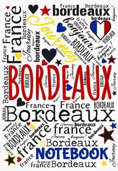 Bordeaux Notebook: France Travel Notes Journal Blank Pages | Frankreich Reisetagebuch Notizbuch unliniert