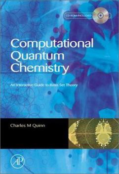 Hardcover Computational Quantum Chemistry: An Interactive Introduction to Basis Set Theory [With CDROM] Book