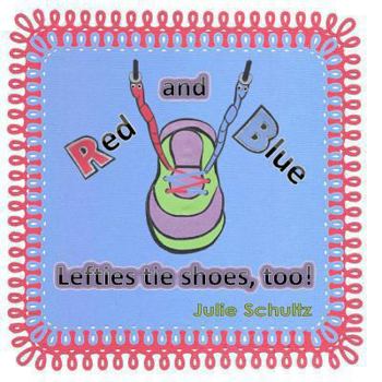 Paperback Red and Blue: Lefties Tie Shoes, Too! Book