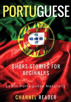 Paperback Portuguese Short Stories for Beginners: Learn Portuguese Naturally Book