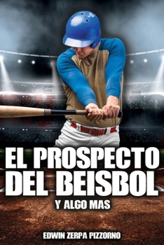 Paperback El Prospecto del Beisbol: y algo mas. [Spanish] Book