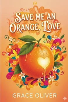 Paperback Save Me an Orange, Love Book