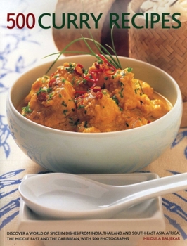 Paperback 500 Curry Recipes: Discover a World of Spice in Dishes from India, Thailand and South-East Asia, Africa, the Middle East and the Caribbean, with 500 P Book