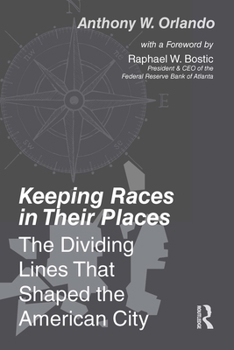 Paperback Keeping Races in Their Places: The Dividing Lines That Shaped the American City Book