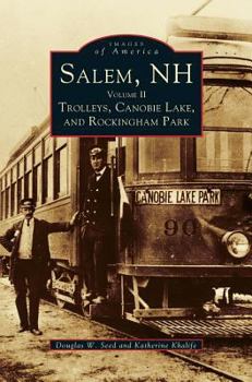 Hardcover Salem, NH, Volume II: Trolleys, Canobie Lake, and Rockingham Park Book