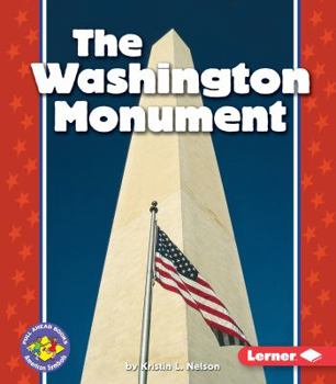 The Washington Monument (Pull Ahead Books) - Book  of the Pull Ahead Books ~ American Symbols