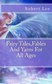 Paperback Fairy Tales, Fables And Yarns For All Ages Book