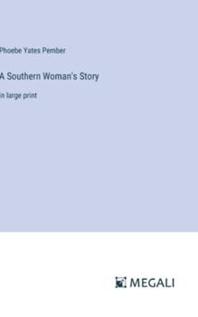 Hardcover A Southern Woman's Story: in large print Book