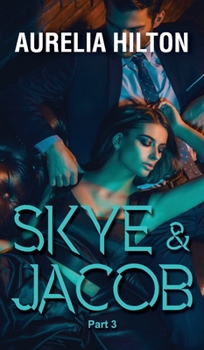 Skye & Jacob: Part 3 - Book #3 of the Skye & Jacob