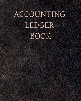 Paperback Accounting Ledger Book: Simple Accounting Ledger for Bookkeeping - Record Income and Expenses Payment And Track Log Book