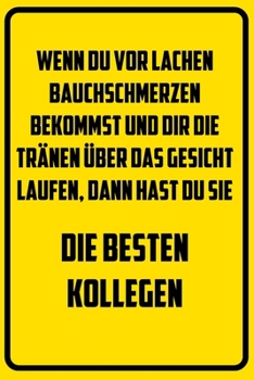Wenn du vor Lachen Bauchschmerzen bekommst und dir die Tränen über das Gesicht laufen, ,dann hast du Sie: Die besten Kollegen: Terminplaner 2020 mit ... - Terminkalender, Taschenk (German Edition)