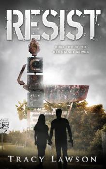 Resist: A YA Dystopian Thriller - Book #2 of the Resistance