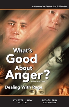 Paperback What's Good About Anger? Fifth Edition: Dealing With Rage Book