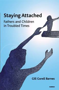Paperback Staying Attached: Fathers and Children in Troubled Times Book