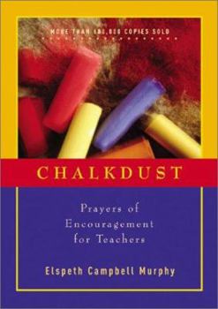 Hardcover Chalkdust: Prayers of Encouragement for Teachers Book