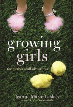Hardcover Growing Girls: The Mother of All Adventures Book