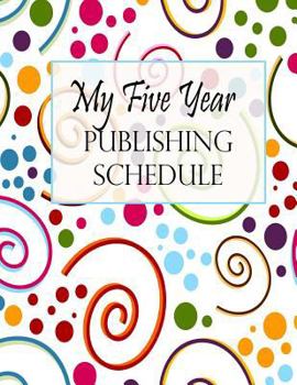 Paperback My Five Year Publishing Schedule - Swirls Book