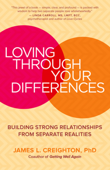 Paperback Loving Through Your Differences: Building Strong Relationships from Separate Realities Book