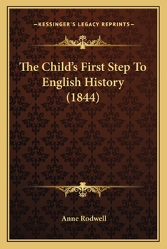 Paperback The Child's First Step To English History (1844) Book