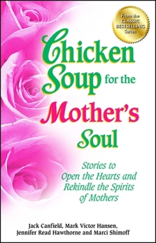 Chicken soup for the mother's soul - Book  of the Chicken Soup for the Soul