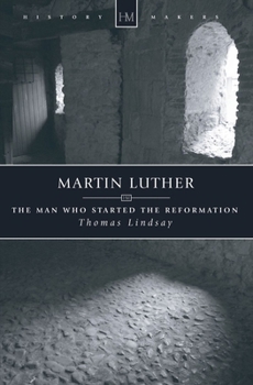 Paperback Martin Luther: The Man Who Started the Reformation Book