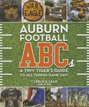 Hardcover Auburn Football ABCs: A Tiny Tiger's Guide to All Things Game Day Book