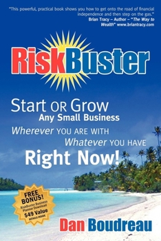 Paperback RiskBuster: Start or Grow Any Small Business Wherever You Are with Whatever You Have Right Now! Book