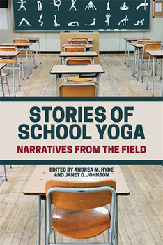 Paperback Stories of School Yoga: Narratives from the Field Book