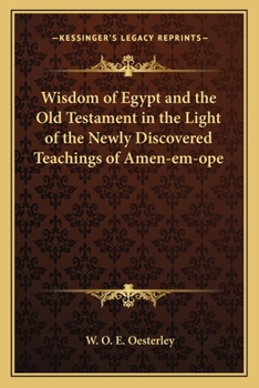 Paperback Wisdom of Egypt and the Old Testament in the Light of the Newly Discovered Teachings of Amen-em-ope Book